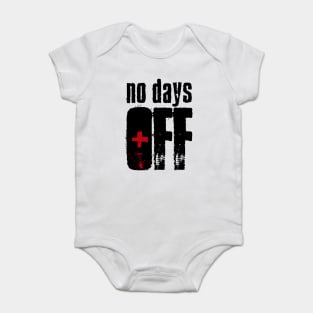 No Days Off Baby Bodysuit